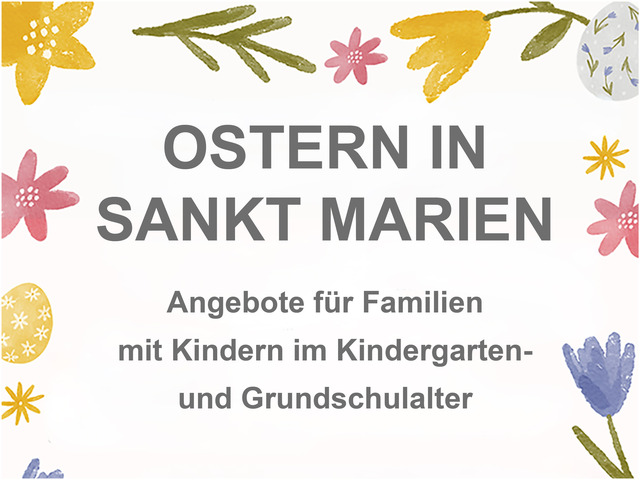 Ostern in Sankt Marien – Angebote für Familien mit Kindern 