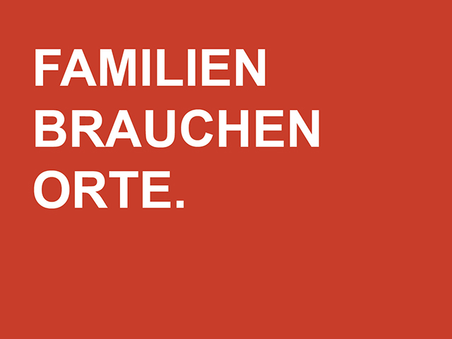 Familien brauchen Orte